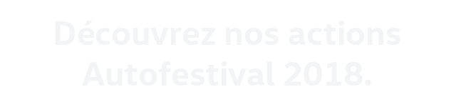 Découvrez nos actions Autofestival 2018.