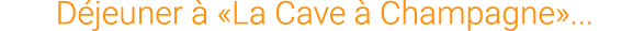 D jeuner  «La Cave   Champagne»...