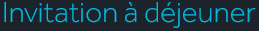 Invitation à déjeuner