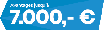 Avantages jusqu'à 7.000,- €